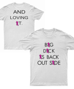 Big Dick Is Back Outside T-Shirt