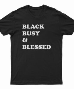 Black Busy And Blessed T-Shirt