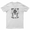 Born To Shit Forced To Wipe T-Shirt