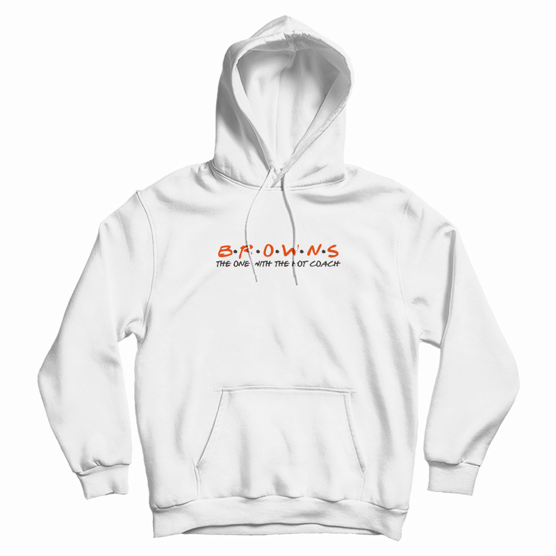 Brown's Friend The One With The Hot Coach Hoodie