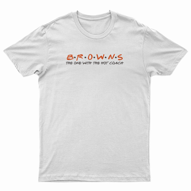 Brown's Friend The One With The Hot Coach T-Shirt