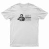 Can Someone Just Tell John Wick That Trudeau Killed His Dog Already T-Shirt