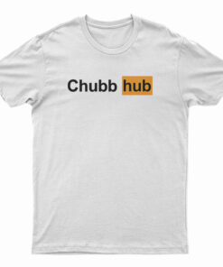 Chubb Hub Parody T-Shirt