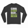 Cool Story Babe Now Get Me A Beer Long Sleeve T-Shirt