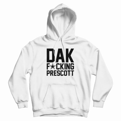 Dak Fucking Prescott Hoodie