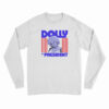 Dolly Parton For President Long Sleeve T-Shirt