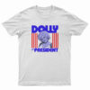 Dolly Parton For President T-Shirt