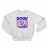 Dolly Parton For President Sweatshirt
