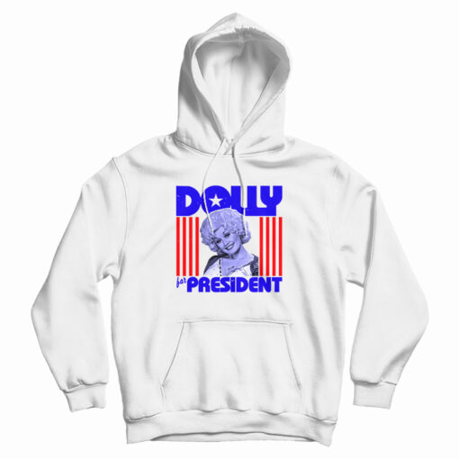 Dolly Parton For President Hoodie