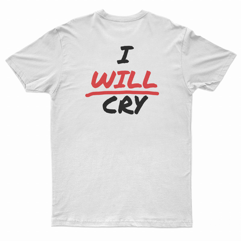 Don't Fuck With Me I Will Cry T-Shirt