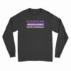 Feminisms Interrogating White Supremacy Long Sleeve T-Shirt