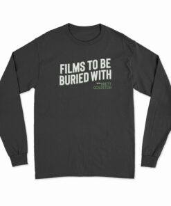 Films To Be Buried With Brett Goldstein Long Sleeve T-Shirt