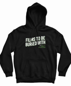 Films To Be Buried With Brett Goldstein Hoodie