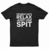 Frankie Says Relax Just Use Spit T-Shirt