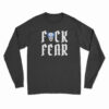 Fuck Fear Stone Cold Steve Austin Long Sleeve T-Shirt