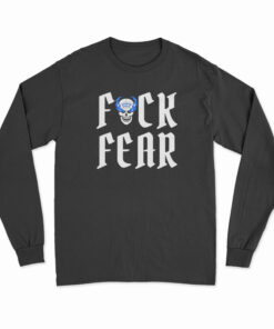 Fuck Fear Stone Cold Steve Austin Long Sleeve T-Shirt