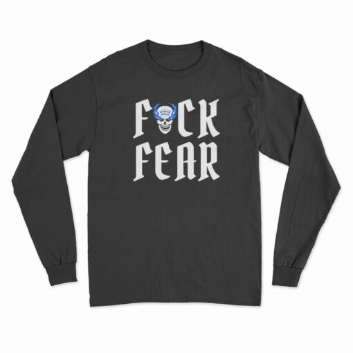 Fuck Fear Stone Cold Steve Austin Long Sleeve T-Shirt