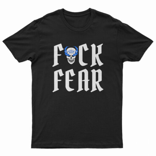 Fuck Fear Stone Cold Steve Austin T-Shirt
