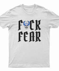 Fuck Fear Stone Cold Steve Austin T-Shirt