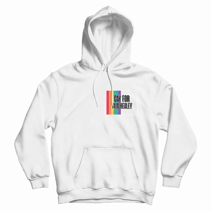 Gay For Mia Healey Hoodie