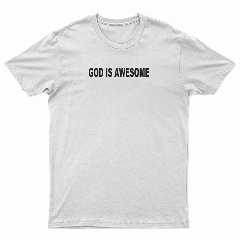 God Is Awesome T-Shirt