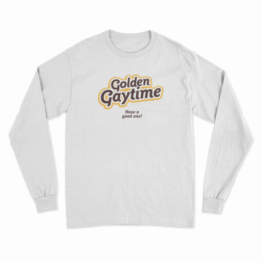 Golden Gaytime Have A Good One Long Sleeve T-Shirt