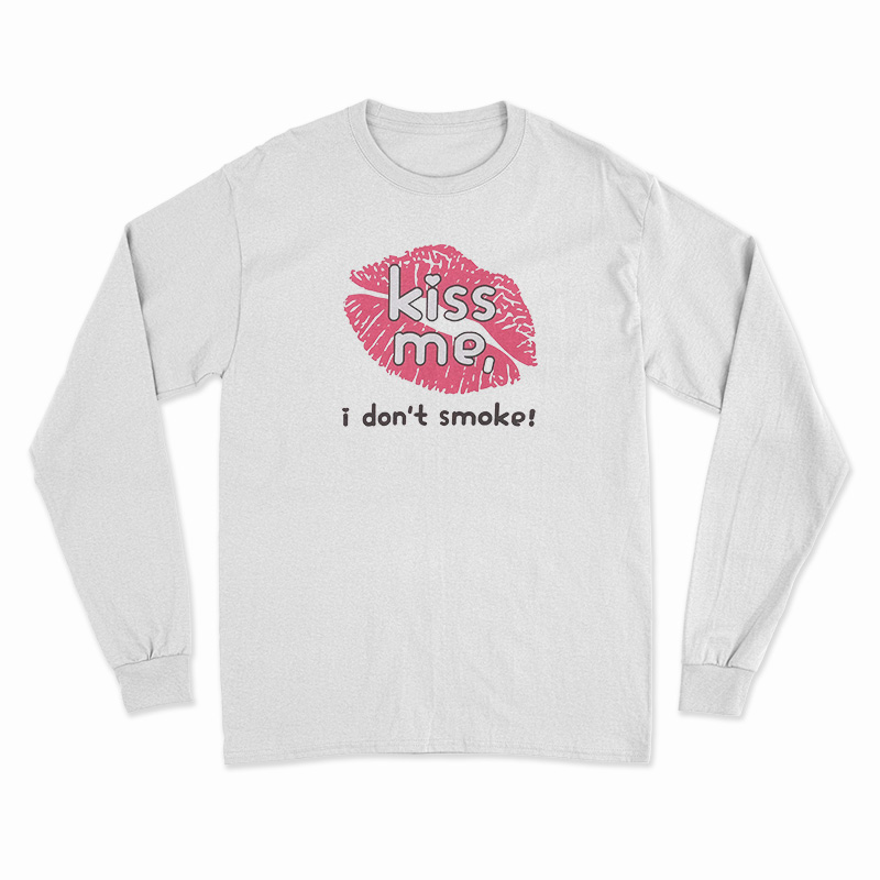 Hayley Williams Kiss Me I Don't Smoke Long Sleeve T-Shirt