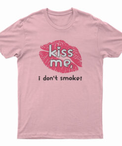 Hayley Williams Kiss Me I Don't Smoke T-Shirt