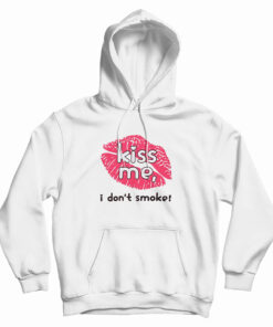 Hayley Williams Kiss Me I Don't Smoke Hoodie