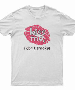 Hayley Williams Kiss Me I Don't Smoke T-Shirt
