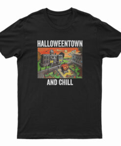 Halloweentown And Chill T-Shirt