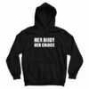 Her Body Her Choice Hoodie