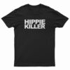 Hippie Killer T-Shirt