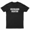 Husband Beater Funny T-Shirt