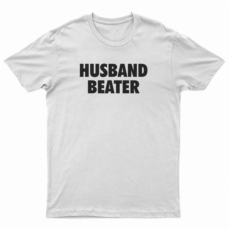 Husband Beater Funny T-Shirt