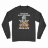 I Fucking Hate Arizona Fuck Off Long Sleeve T-Shirt