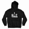 I Got This Hoodie