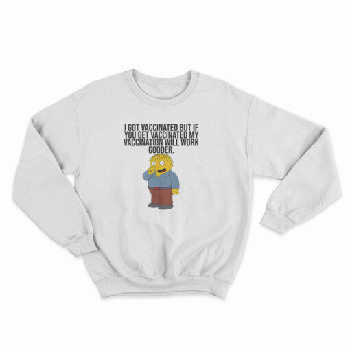 I Got Vaccinated But If You Get Vaccinated Sweatshirt