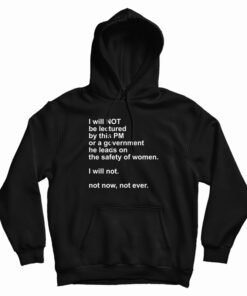 I Will Not Be Lectured By This PM Or A Government Hoodie