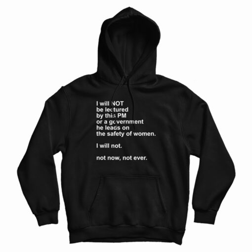 I Will Not Be Lectured By This PM Or A Government Hoodie