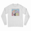 If Men Could Get Pregnant Abortion Long Sleeve T-Shirt