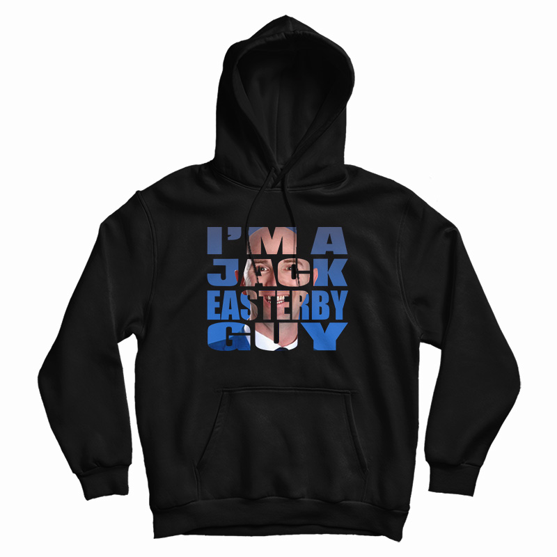 I’m A Jack Easterby Guy Hoodie