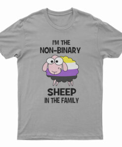 I’m Not-Binary Sheep In The Family T-Shirt