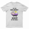 I’m Not-Binary Sheep In The Family T-Shirt