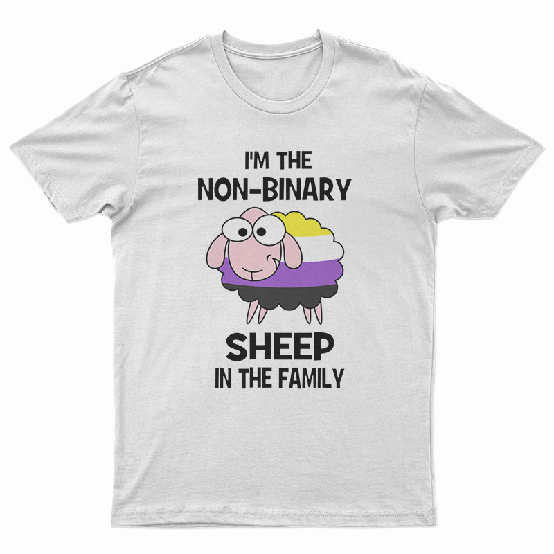 I’m Not-Binary Sheep In The Family T-Shirt