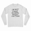 I'm Not Single I'm Saving Myself For Thor Long Sleeve T-Shirt