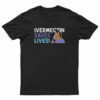 Ivermectin Saves Lives T-Shirt