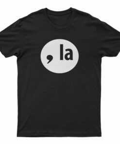 Kamala Harris Comma La T-Shirt