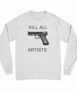 Kill All Artists Long Sleeve T-Shirt