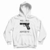 Kill All Artists Hoodie